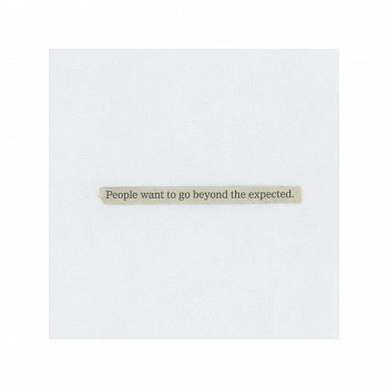 Robin Hill (LA) - Phrase 136: people want to go beyond the expected, 2021 pigment print 33 1/2 x 33 1/2 inch paper / 24 x 24 inch image HILL014
