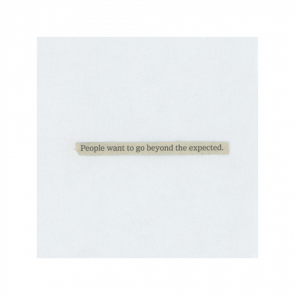 Robin Hill (LA)
Phrase 136: people want to go beyond the expected, 2021
HILL014
pigment print, 33 1/2 x 33 1/2 inch paper / 24 x 24 inch image